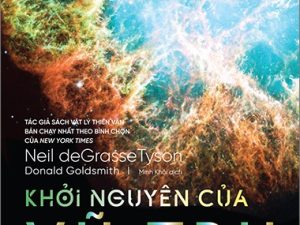 Khởi Nguyên Của Vũ Trụ - Lịch Sử 14 Tỉ Năm Tiến Hóa